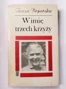 W imię trzech krzyży " Teresa Bojarska 