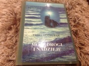 Moje drogi i nadzieje Tadeusz Czubak 