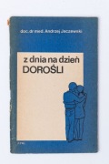 Z dnia na dzień Dorośli doc.dr.med.A.Jaczewski