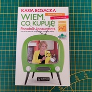Wiem co kupuję! Kasia Bosacka