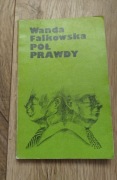 Pół prawdy  WANDA FALKOWSKA 