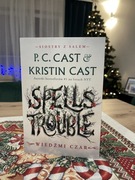 Spells Trouble P.C. Cast & Kristin Cast