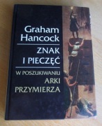 Graham Hancock - ZNAK I PIECZĘĆ - W poszukiwaniu Arki Przymierza
