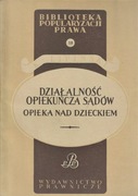 Działalność opiekuńcza sądów. Opieka nad dzieckiem. K. Lipiński. 1953