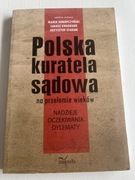 Polska kuratela sądowa na przełomie wieków