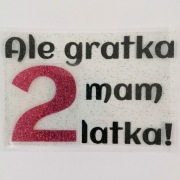 Naprasowanka Ale gratka mam 2 latka! 