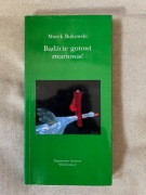 Bądźcie gotowi zwariować Marek Bukowski [NOWA] (wstęp Tadeusz Komendant)