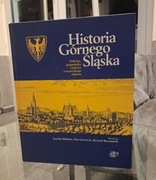 Historia Górnego Śląska. Polityka, gospodarka i kultura europejskiego...