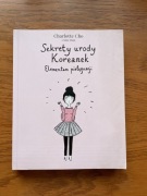 Sekrety urody Koreanek - elementarz pielęgnacji- Charlotte Cho