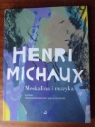 Henri Michaux – Meskalina i muzyka