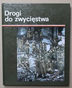 1403 Drogi do zwycięstwa Krajowa Agencja Wydawnicza Warszawa 1988