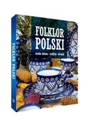 Folklor polski. Sztuka ludowa, tradycje, obrzędy. Wydawnictwo SBM.