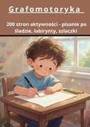 Grafomotoryka - zeszyt PDF 200 stron zadań, labirynty, pisanie po śladzie
