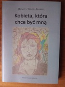 Renata Teresa Korek – Kobieta, która chce być mną