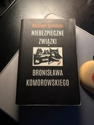 Niebezpieczne związki Bronisława Komorowskiego Wojciech Sumliński