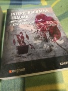 Interpersonalna trauma Mechanizmy i konsekwencje