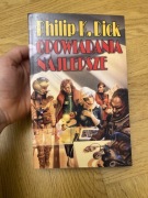 Opowiadania najlepsze Philip K. Dick 
