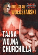 Bogusław Wołoszański - Tajna wojna Churchilla 