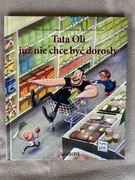 Tata Oli już nie chce być dorosły