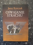 Oswajanie strachu Jerzy Korczak