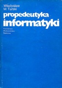 Propedeutyka informatyki Władysław Turski