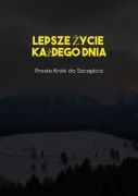 Lepsze życie każdego dnia | E-book | PDF