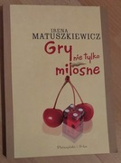 Gry nie tylko miłosne Irena Matuszkiewicz