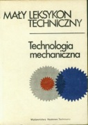 MAŁY ILUSTROWANY LEKSYKON TECHNICZNY - M. SZYMCZAK