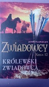 Zwiadowcy. Księga 12 Królewski Zwiadowca. John Flanagan