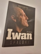 Spalony – Andrzej Iwan | Autobiografia z podpisem autora | Kolekcjoner