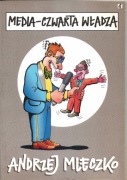 MEDIA-CZWARTA WŁADZA - Andrzej Mleczko