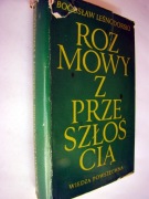 Rozmowy z przeszłością. Dziesięć wieków Polski. Bogusław Leśnodorski