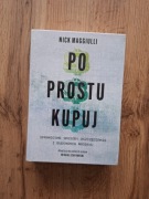 Po prostu kupuj. Sprawdzone sposoby oszczędzania i budowania majątku. 