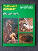 TAJEMNICE ZWIERZĄT BRZEGI MÓRZ