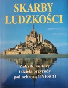 Skarby ludzkości . Zabytki kulturyi dzieła przyrody pod ochroną UNESCO