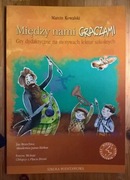 Między nami graczami Akademia pana Kleksa Chłopcy z Placu Broni gra GWO