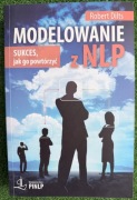 MODELOWANIE Z NLP SUKCES JAK GO POWTÓRZYĆ, Robert Dilts