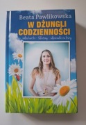 W dżungli codzienności Beata Pawlikowska