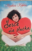 Karolina Kubilus Serce nie słucha