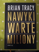 Nawyki warte miliony Jak nauczyć się zachowań przynoszących bogactwo