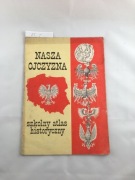 Atlas historyczny dla klasy IV Nasza ojczyzna