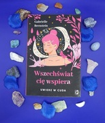 Wszechświat cię wspiera. Uwierz w cuda