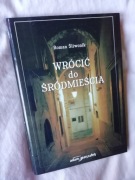 Wrócić do śródmieścia - Roman Śliwonik