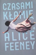 Czasami kłamię. Alice Feeney