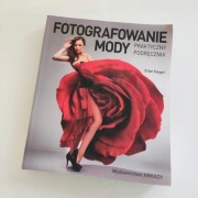 Fotografowanie mody Praktyczny przewodnik Eliot Siegel