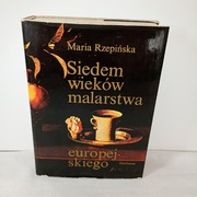 Siedem wieków malarstwa Europejskiego. Maria Rzepińska 