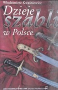 Dzieje szabli w Polsce Włodzimierz Kwaśniewicz 