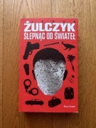 Książka Jakub Żulczyk ślepnąc od świateł