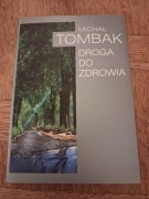 Droga do zdrowia. Michał Tombak. 