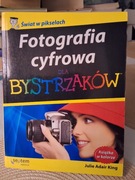 FOTOGRAFIA CYFROWA DLA BYSTRZAKÓW. JULIE ADAIR KING,HELION,2009